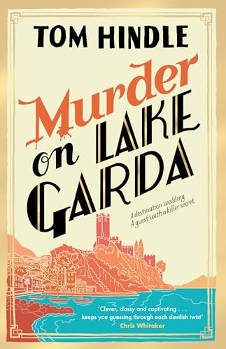 Murder on Lake Garda: The Sunday Times bestselling murder mystery von Century
